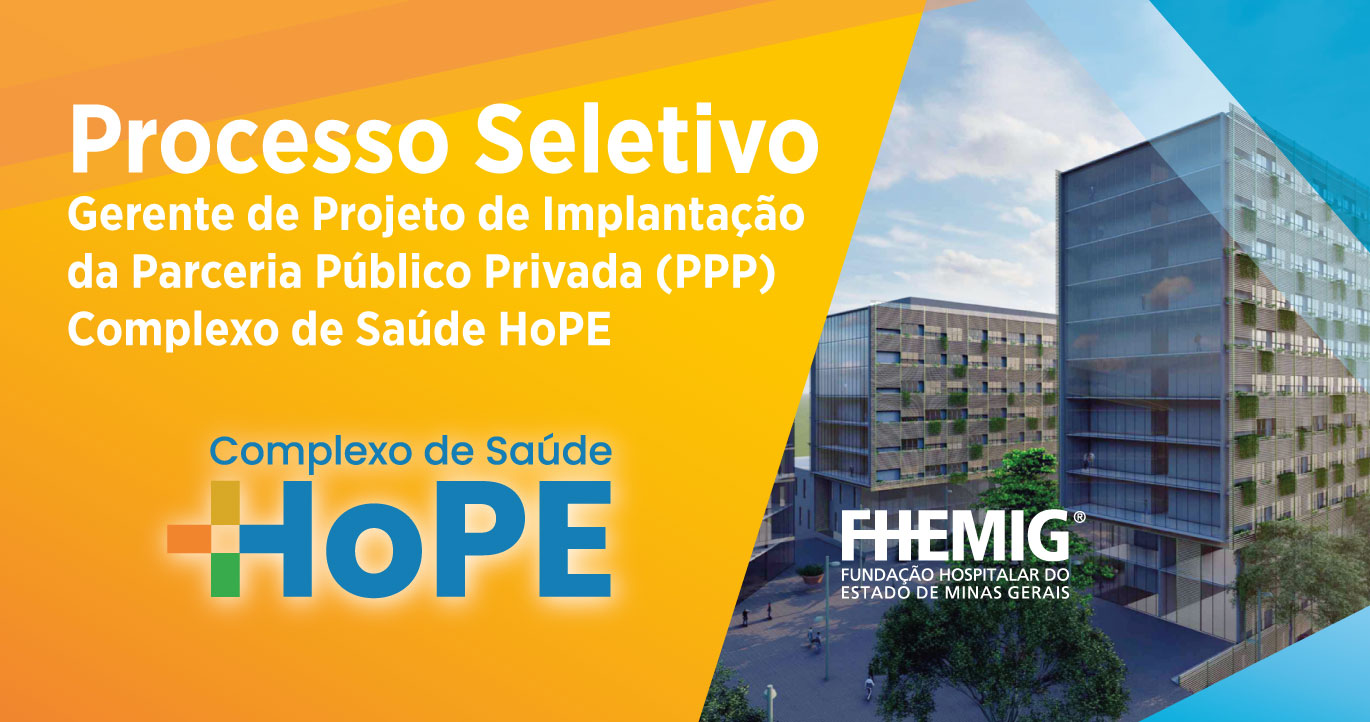 Complexo de Saúde HoPE - Seleção Gerente de Projeto de Implantação