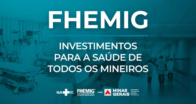 Investimentos Fhemig para a saúde de todos os mineiros