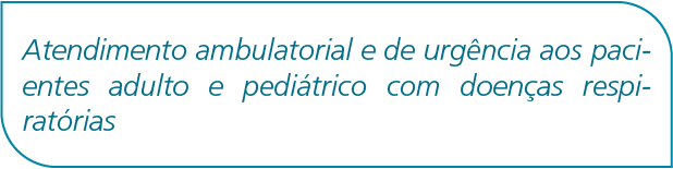 Atendimento ambulatorial e de urgência aos pacientes adulto e pediátrico com doenças respiratórias